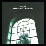 STANLEYS "A Better Life" / "Measured in Gold" [2020] import 7" NEW